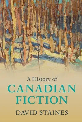 O istorie a ficțiunii canadiene - A History of Canadian Fiction