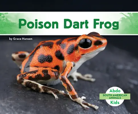 Broasca săgeată otrăvitoare - Poison Dart Frog