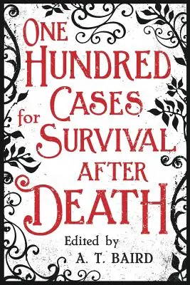 O sută de cazuri pentru supraviețuirea după moarte - One Hundred Cases for Survival After Death