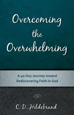 Depășirea copleșirii - Overcoming the Overwhelming