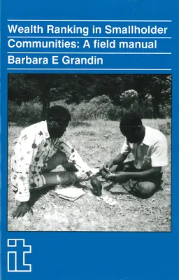 Clasificarea bogăției în comunitățile de mici fermieri: Un manual de teren - Wealth Ranking in Smallholder Communities: A Field Manual