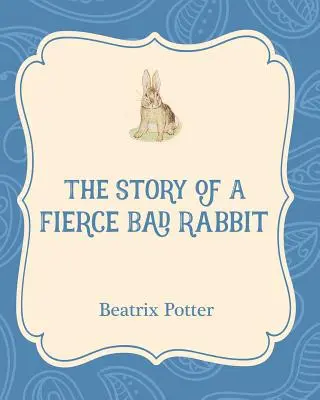 Povestea unui iepure feroce și rău - The Story of a Fierce Bad Rabbit