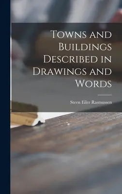 Orașe și clădiri descrise în desene și cuvinte - Towns and Buildings Described in Drawings and Words
