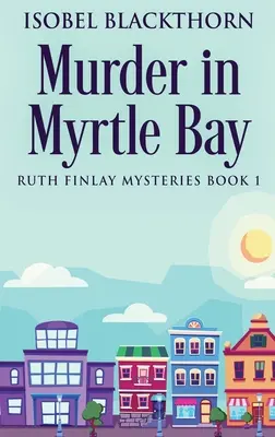 Crimă în Myrtle Bay - Murder In Myrtle Bay