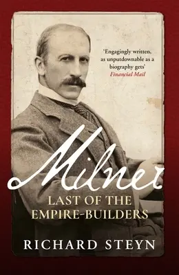 Milner: Ultimul dintre constructorii imperiului - Milner: Last of the Empire Builders
