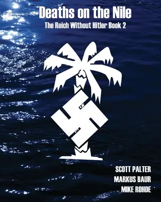 Morți pe Nil: The Reich Without Hitler Book 2 - Deaths on the Nile: The Reich Without Hitler Book 2