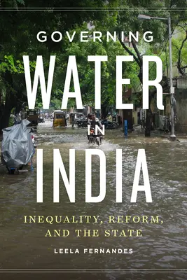 Guvernarea apei în India: Inegalitate, reformă și stat - Governing Water in India: Inequality, Reform, and the State