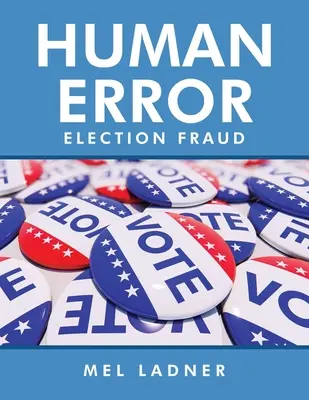 Eroare umană: Frauda electorală - Human Error: Election Fraud