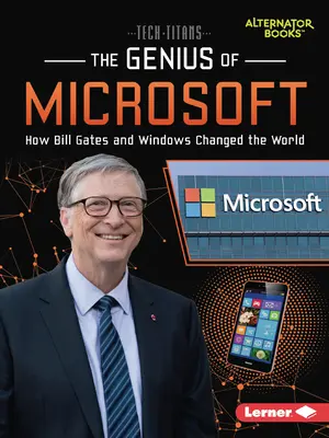 The Genius of Microsoft: Cum Bill Gates și Windows au schimbat lumea - The Genius of Microsoft: How Bill Gates and Windows Changed the World