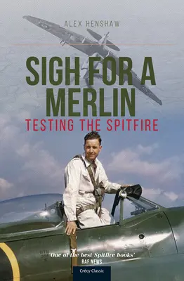 Sigh for a Merlin: Testarea Spitfire - Sigh for a Merlin: Testing the Spitfire