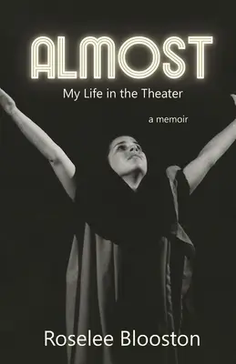 Aproape: Viața mea în teatru - Almost: My Life in the Theater