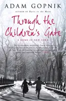 Prin poarta copiilor - O casă în New York - Through The Children's Gate - A Home in New York