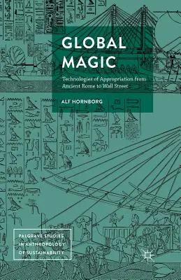 Magia globală: Tehnologii de apropriere de la Roma antică la Wall Street - Global Magic: Technologies of Appropriation from Ancient Rome to Wall Street
