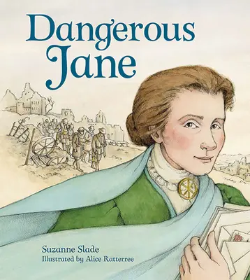 Dangerous Jane: Viața și epoca lui Jane Addams, cruciată a păcii - Dangerous Jane: ?The Life and Times of Jane Addams, Crusader for Peace