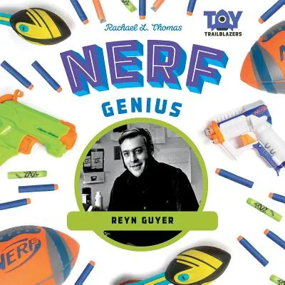 Geniul Nerf: Reyn Guyer - Nerf Genius: Reyn Guyer