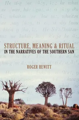 Structură, semnificație și ritual în narațiunile din sudul San - Structure, Meaning and Ritual in the Narratives of the Southern San