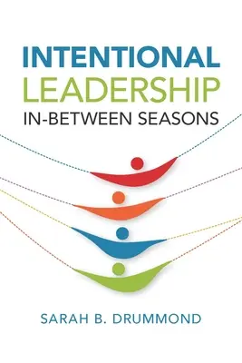 Leadership intenționat: Între două sezoane - Intentional Leadership: In-Between Seasons