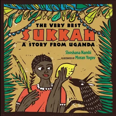 Cea mai bună Sukkah: o poveste din Uganda - The Very Best Sukkah: A Story from Uganda