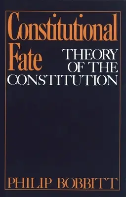 Destinul constituțional: Teoria Constituției - Constitutional Fate: Theory of the Constitution