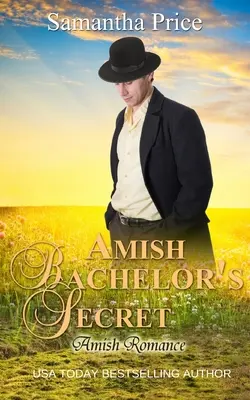 Amish Bachelor's Secret: Roman Amish - Amish Bachelor's Secret: Amish Romance