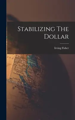 Stabilizarea dolarului - Stabilizing The Dollar