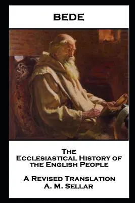 Bede - Istoria ecleziastică a poporului englez - Bede - The Ecclesiastical History of the English People