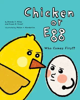Puiul sau oul: Cine vine primul? - Chicken or Egg: Who Comes First?