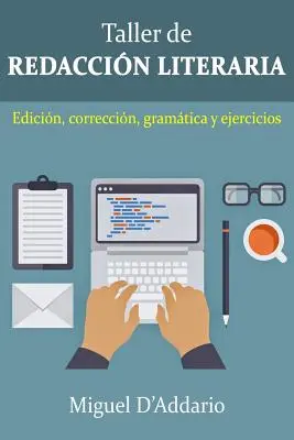 Taller de Redaccin: Edicină, corecție, gramatică și exerciții - Taller de Redaccin: Edicin, correccin, gramtica y ejercicios