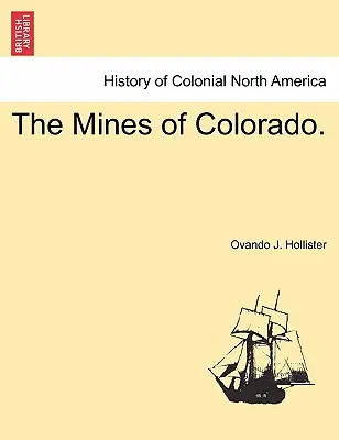 Minele din Colorado. - The Mines of Colorado.