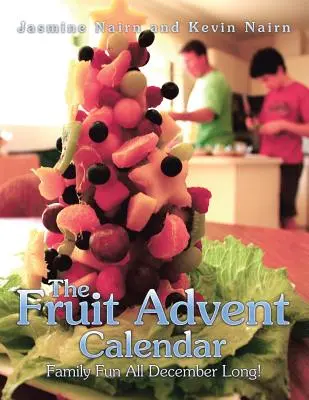 Calendarul Advent al fructelor: Distracție în familie toată luna decembrie! - The Fruit Advent Calendar: Family Fun All December Long!