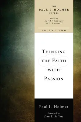 Gândirea credinței cu pasiune: Eseuri selectate - Thinking the Faith with Passion: Selected Essays