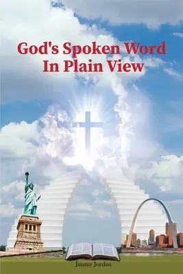 Cuvântul rostit al lui Dumnezeu în văzul tuturor: Ediția a 2-a - God's Spoken Word In Plain View: 2nd Edition
