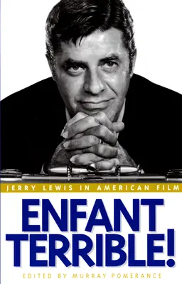 Enfant Terrible!: Jerry Lewis în filmul american - Enfant Terrible!: Jerry Lewis in American Film