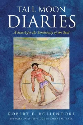 Jurnale de lună înaltă: O căutare a sensibilității sufletului - Tall Moon Diaries: A search for the sensitivity of the soul