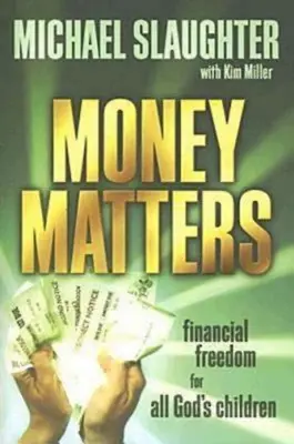 Money Matters Ghidul participantului: Libertate financiară pentru toți copiii lui Dumnezeu - Money Matters Participant's Guide: Financial Freedom for All God's Children