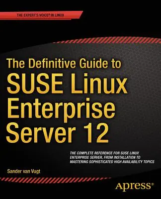 Ghid definitoriu pentru SUSE Linux Enterprise Server 12 - The Definitive Guide to SUSE Linux Enterprise Server 12