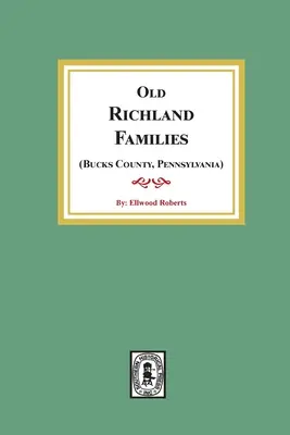 Vechi familii RICHLAND (comitatul Bucks, Pennsylvania) - Old RICHLAND Families (Bucks County, Pennsylvania)