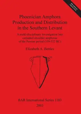 Producția și distribuția amforelor feniciene în sudul Levantului: O investigație multidisciplinară asupra amforelor cu umăr carinat de la Pers - Phoenician Amphora Production and Distribution in the Southern Levant: A multi-disciplinary investigation into carinated-shoulder amphorae of the Pers