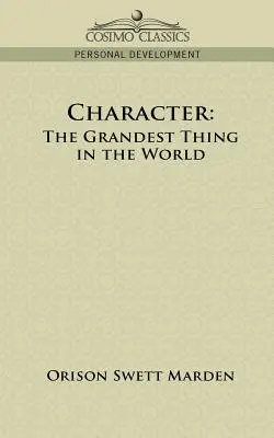 Caracterul: Cel mai măreț lucru din lume - Character: The Grandest Thing in the World