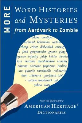 Mai multe istorii și mistere ale cuvintelor: De la Aardvark la Zombie - More Word Histories and Mysteries: From Aardvark to Zombie