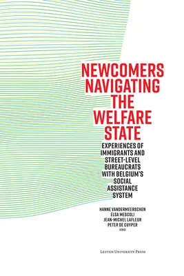 Navigarea noilor veniți în statul asistențial: Experiențele imigranților și ale birocraților de la nivelul străzii cu sistemul de asistență socială din Belgia - Newcomers Navigating the Welfare State: Experiences of Immigrants and Street-Level Bureaucrats with Belgium's Social Assistance System