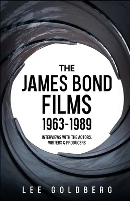 Filmele James Bond 1963-1989: Interviuri cu actorii, scenariștii și producătorii - The James Bond Films 1963-1989: Interviews with the Actors, Writers and Producers