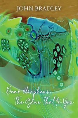 Dragă Morpheus, lipiciul care ești tu - Dear Morpheus, the Glue That Is You