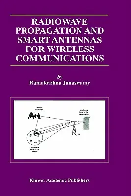 Propagarea undelor radio și antene inteligente pentru comunicații fără fir - Radiowave Propagation and Smart Antennas for Wireless Communications