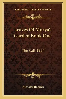 Leaves Of Morya's Garden Book One: The Call 1924