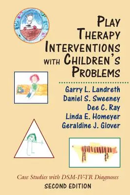Intervenții de terapie prin joc cu probleme ale copiilor: Studii de caz cu diagnostice DSM-IV-TR - Play Therapy Interventions with Children's Problems: Case Studies with DSM-IV-TR Diagnoses