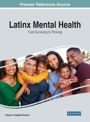 Sănătatea mintală a Latinx: De la supraviețuire la prosperitate - Latinx Mental Health: From Surviving to Thriving