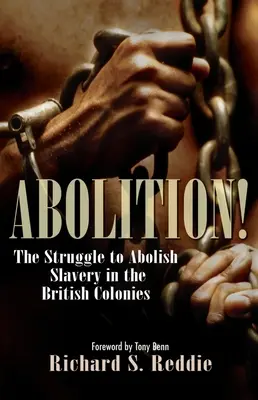 Abolition!: Lupta pentru abolirea sclaviei în coloniile britanice - Abolition!: The Struggle to Abolish Slavery in the British Colonies