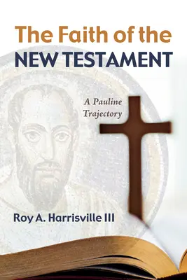 Credința Noului Testament - The Faith of the New Testament