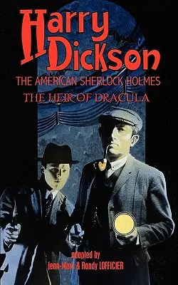 Harry Dickson, Sherlock Holmes american: Moștenitorul lui Dracula - Harry Dickson, the American Sherlock Holmes: The Heir of Dracula
